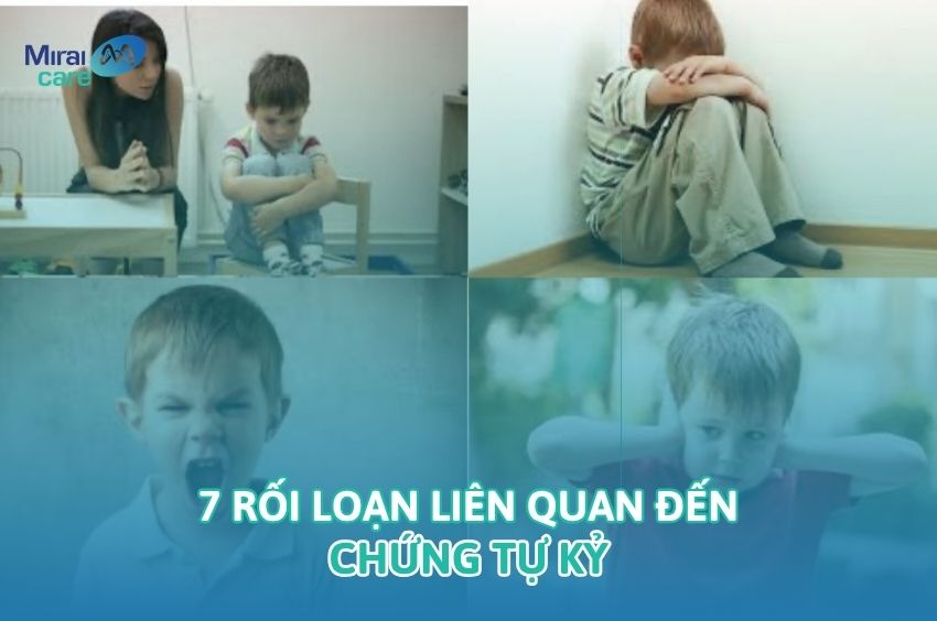 7 rối loạn li&ecirc;n quan đến chứng tự kỷ v&agrave; dấu hiệu cảnh b&aacute;o