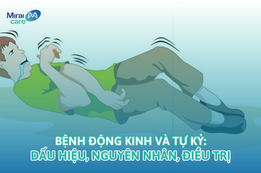 Bệnh động kinh v&agrave; tự kỷ: Dấu hiệu, nguy&ecirc;n nh&acirc;n, điều trị