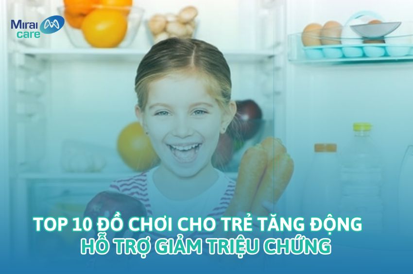GIẢI ĐÁP: Chế độ ăn cho trẻ tăng động như thế nào hợp lý?