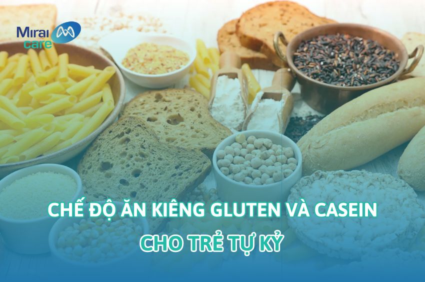 Hướng dẫn chế độ ăn kiêng gluten và casein cho trẻ tự kỷ an toàn