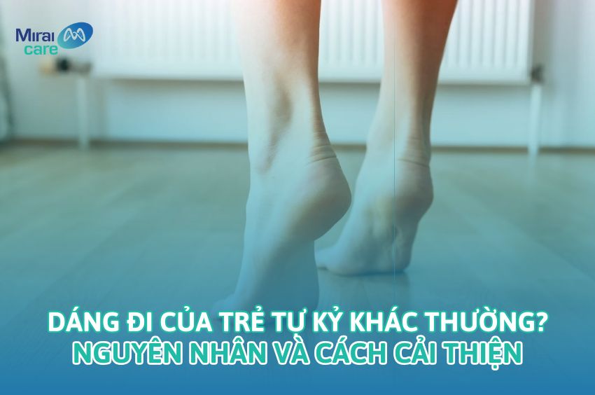 Dáng đi trẻ tự kỷ khác thường không? Nguyên nhân & Cách cải thiện