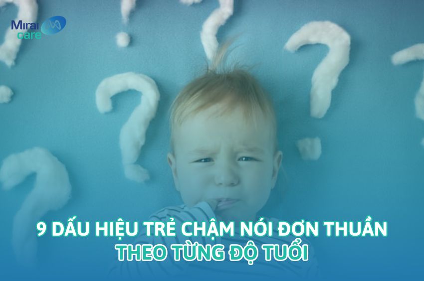 9 dấu hiệu trẻ chậm n&oacute;i đơn thuần theo từng độ tuổi