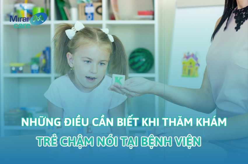 [Góc chia sẻ] Những điều cần biết khi thăm khám trẻ chậm nói tại bệnh viện