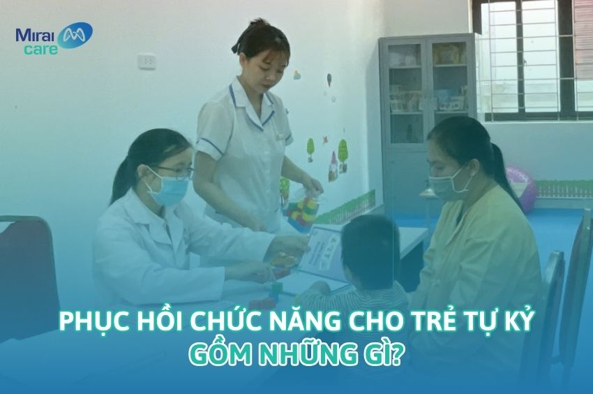 Phục hồi chức năng cho trẻ tự kỷ gồm những g&igrave;?