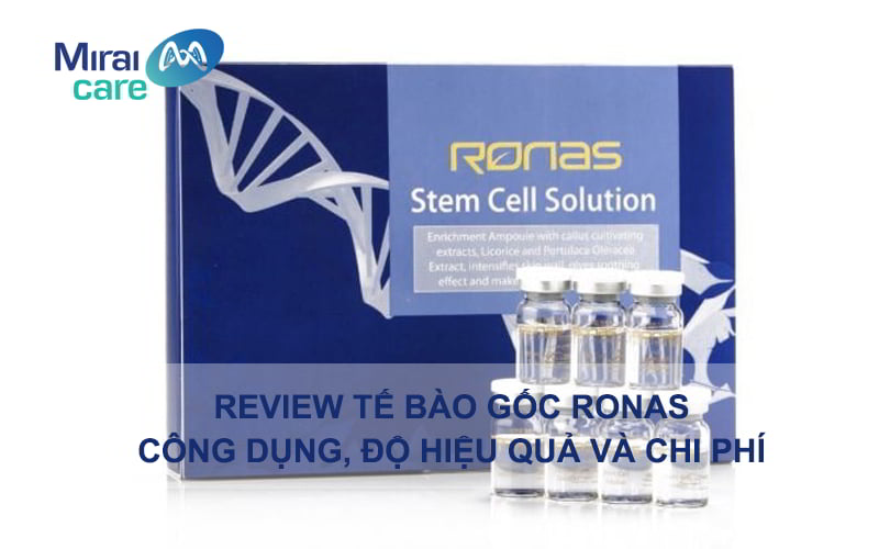 Review tế bào gốc Ronas có thực sự hiệu quả?