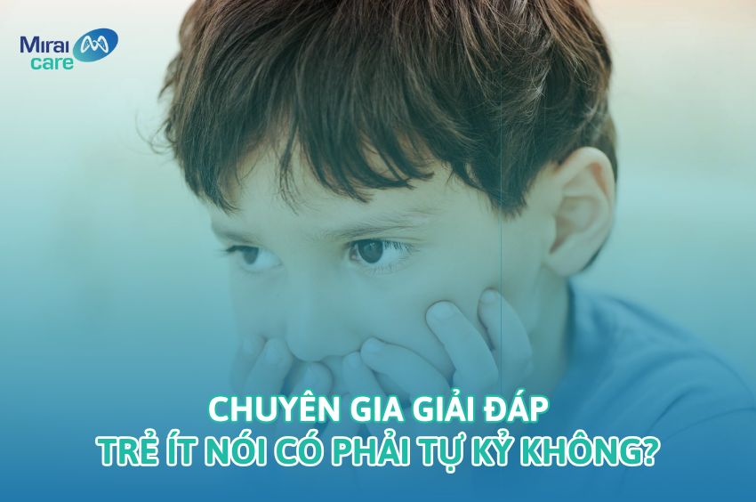 Trẻ &iacute;t n&oacute;i c&oacute; phải tự kỷ kh&ocirc;ng | Nguy&ecirc;n nh&acirc;n v&agrave; thời điểm nhận biết