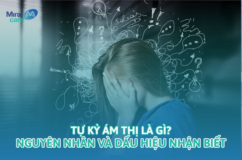 [Giải đáp] Tự kỷ ám thị là gì | Dấu hiệu nhận biết tự kỷ ám thị
